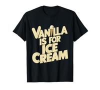 Vanilla Is for Ice Cream Sabor Único Helado Foodie Cute Camiseta