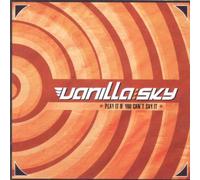 Vanilla Sky - Play It If You Can't Say It
