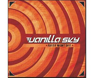 Vanilla Sky - Play It If You Can't Say It