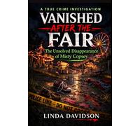 Vanished After the Fair: The Unsolved Disappearance of Misty (Vanished Without a Trace)