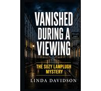 Vanished During a Viewing: The Suzy Lamplugh Mystery (Women Who Vanished)