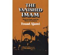 Vanished Imam: Musa Al Sadr and the Shia of Lebanon