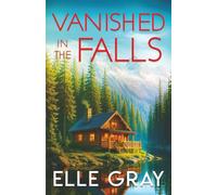 Vanished in the Falls (A Sweetwater Falls Mystery)