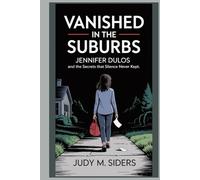 Vanished in the Suburbs: Jennifer Dulos and the Secrets That Silence Never Kept