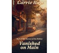 Vanished on Main: 8 (The Secrets of the Hollow)