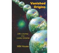 Vanished Origins: Life's Journey in a Lonely Universe