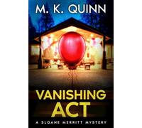 Vanishing Act: A Sloane Merritt Missing Persons Mystery Book 2 (Sloane Merritt Mystery Thriller Series)