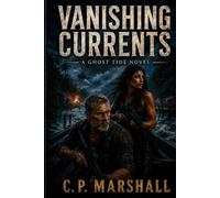 VANISHING CURRENTS: A Ghost Tide Series