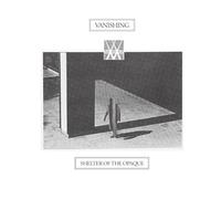 Vanishing - Shelter of the Opaque