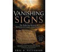 Vanishing Signs: The Enduring Mystery of Tongues in Ancient Christianity