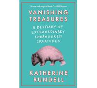 Vanishing Treasures: A Bestiary of Extraordinary Endangered Creatures