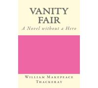 Vanity Fair: A Novel without a Hero