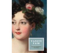 Vanity Fair: The 1847 Classic Regency Romance (Annotated)