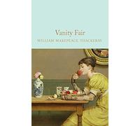Vanity fair: William Makepeace Thackeray: 125 (Macmillan Collector's Library)