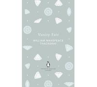 Vanity Fair: William Makepeace Thackeray (The Penguin English Library)