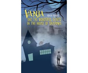 Vanja and the wonderful events in the House of Shadows: 1