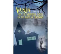 Vanja and the wonderful events in the House of Shadows