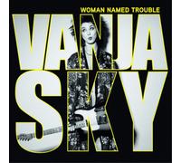 Sky,Vanja - Woman Named Trouble