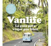 Vanlife - nueva presentación: 20 rutas imprescindibles para recorrer en autocaravana ¦ Consejos y recomendaciones de expertos ¦ Incluye itinerarios ... el vehículo perfecto (Viaje y aventura)