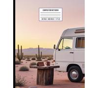 Vanlife Reflection Journal: Wide Ruled Composition Notebook for Minimalists, Nomads, and Life on the Road: For Solo Travelers, Digital Nomads, Tiny Home Explorers, and Intentional Living Enthusiasts