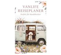 Vanlife Reiseplaner: Für echte Abenteurerinnen | Das Camping Tagebuch & Logbuch für unvergessliche Erlebnisse mit Camper, Wohnmobil & Zelt | Geschenk für Camperin