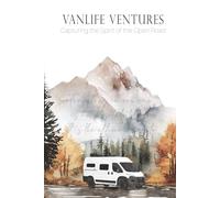 Vanlife Ventures: Capturing the Spirit of the Open Road