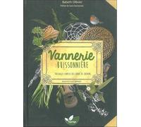 Vannerie buissonnière: Tressages simples des bords de chemins pour petits et grands