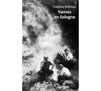 Vannes en Sologne: Histoire d'un village de Sologne