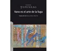Vano es el arte de la fuga | Dumitru Tepeneag, Borja Mozo Martin
