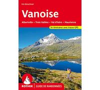 Vanoise, Albertville - Trois Vallées - Val d’Isère - Maurienne, Les 52 plus belles randonnées. Rother.