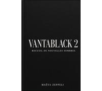 Vantablack 2: Recueil de nouvelles sombres