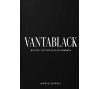 Vantablack: Recueil de nouvelles sombres