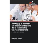 Vantaggi e ostacoli all'implementazione della leadership trasformazionale