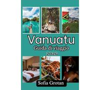 Vanuatu Guida di viaggio 2026: La guida definitiva per viaggiare a Vanuatu: scopri tesori nascosti, avventure sui vulcani, spiagge, cultura e pianifica facilmente il tuo viaggio per il 2026.
