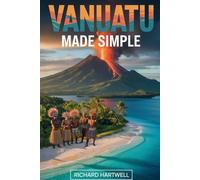 Vanuatu Made Simple: A first-timer’s guide to Mount Yasur volcano, Champagne Beach, Port Vila, Tanna Island culture, and Espiritu Santo blue holes