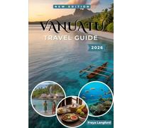 VANUATU TRAVEL GUIDE 2026: Island Planning, Realistic Itineraries, Volcano Tours, Culture, Costs & Multi-Island Travel Strategies for Efate, Espiritu Santo, Tanna & Beyond (The Horizon Atlas Series)