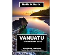 Vanuatu Travel Guide 2026: Navigation Featuring Practical tips and Outdoor Adventure