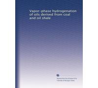 Vapor-phase hydrogenation of oils derived from coal and oil shale
