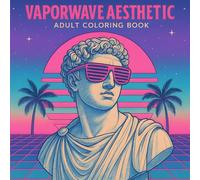 Vaporwave Aesthetic: Adult Coloring Book