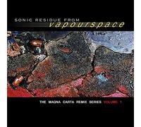 Vapourspace - Sonic Residue From Vapourspace - The Magna Carta Remix Series Volume One