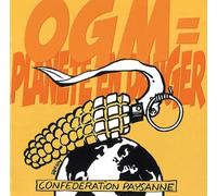 VAR.OGM,LE MONDE N'EST PAS UNE M - Ogm=planète En Danger : Confédération Paysanne