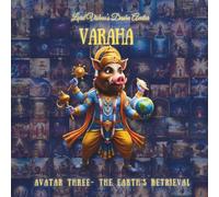 VARAHA AVATAR: Third Avatar - The Earth's Retrieval (The Lord Vishnu's Ten Avatars - Epic Transformation Tales of God's Descent)