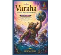 Varaha: The Boar Who Lifted the Earth: BOOK 3 OF 10: From the Depths of the Primordial Ocean to the Heights of Cosmic Glory, Follow the Incredible ... Harmony, Peace & Prosperity in Your Life)