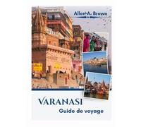 Varanasi Guide de voyage 2026