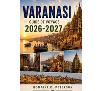 Varanasi Guide de voyage 2026-2027: Découvrez les ghats sacrés, les temples anciens, les traditions spirituelles, la cuisine locale et des conseils pratiques pour votre voyage en Inde.