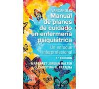 Varcarolis. Manual de planes de cuidado en enfermería psiquiátrica: Un enfoque interprofesional