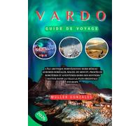 VARDØ GUIDE DE VOYAGE 2026: L'île arctique norvégienne hors réseau - Aurores boréales, soleil de minuit, procès de sorcières et aventures hors des ... dans la ville la plus orientale d'Europe