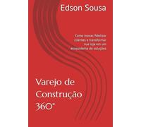 Varejo de Construção 360°: Como inovar, fidelizar clientes e transformar sua loja em um ecossistema de soluções