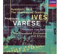Varese: Ameriques; Ives: Symphony No 4, The Unanswered Question (London) by Ives, Varese, Dohnanyi, Cleveland Orchestra (1994-11-15)