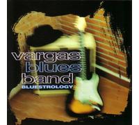 Vargas Blues Band - Bluestrology +2